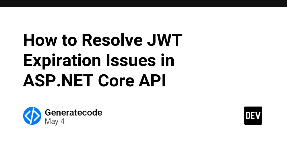 How to Resolve JWT Expiration Issues in ASP.NET Core API