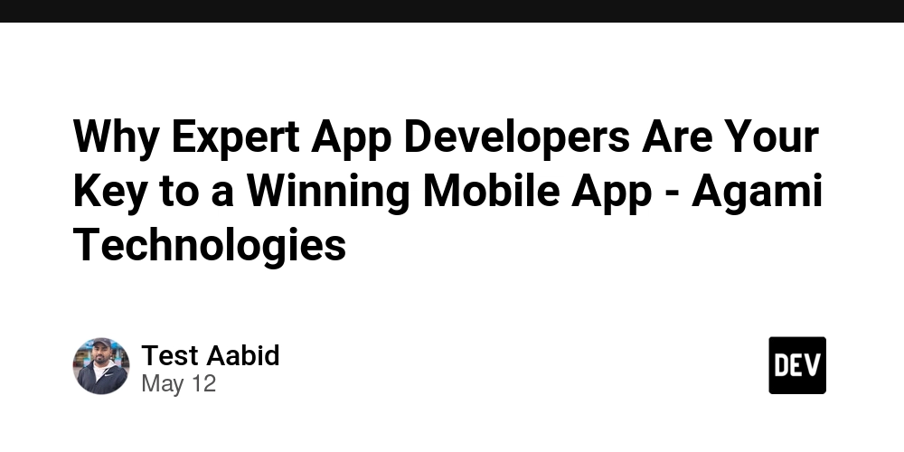 Why Expert App Developers Are Your Key to a Winning Mobile App - Agami Technologies