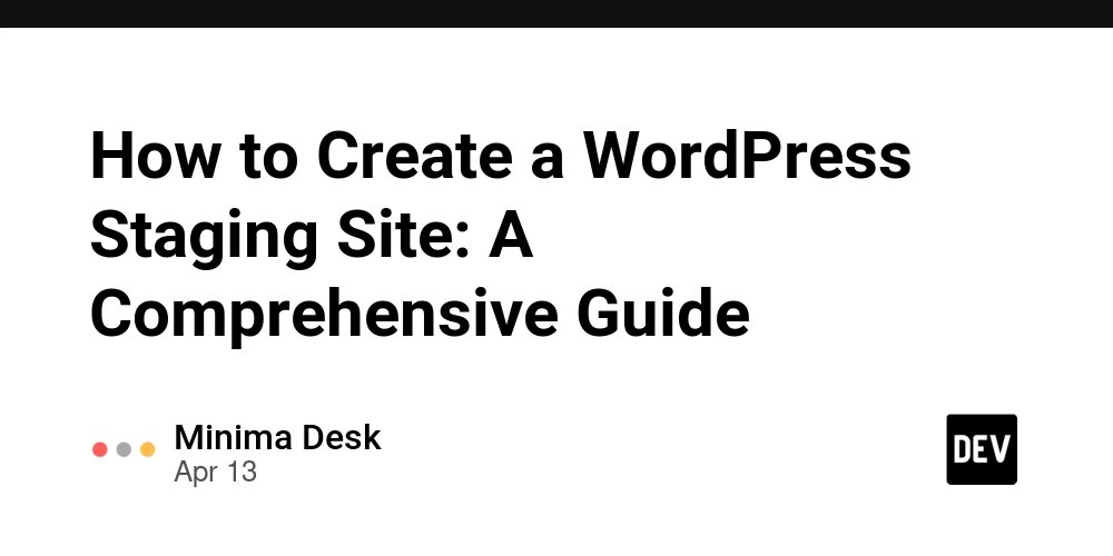 How to Create a WordPress Staging Site: A Comprehensive Guide