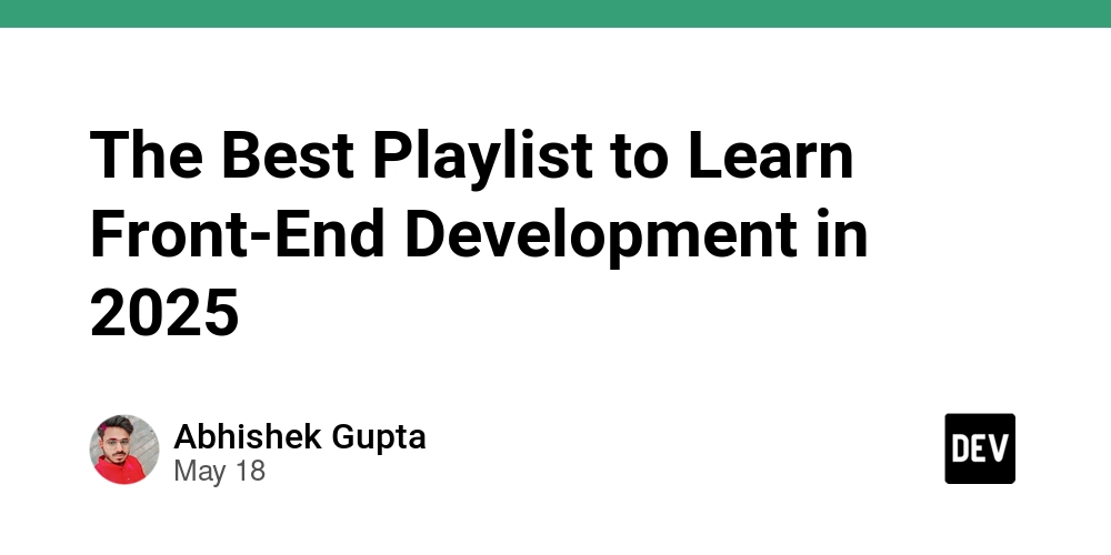 The Best Playlist to Learn Front-End Development in 2025