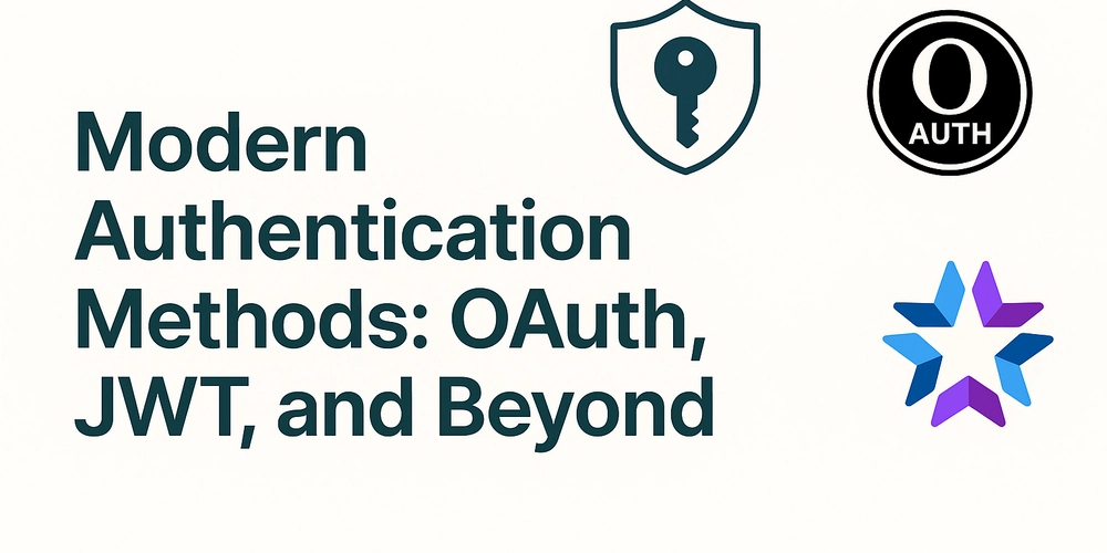 Modern Authentication Methods OAuth, JWT, and Beyond