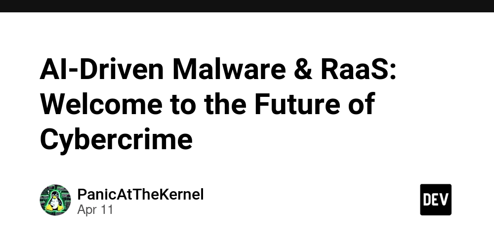 AI-Driven Malware & RaaS: Welcome to the Future of Cybercrime 