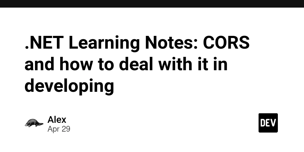 .NET Learning Notes: CORS and how to deal with it in developing
