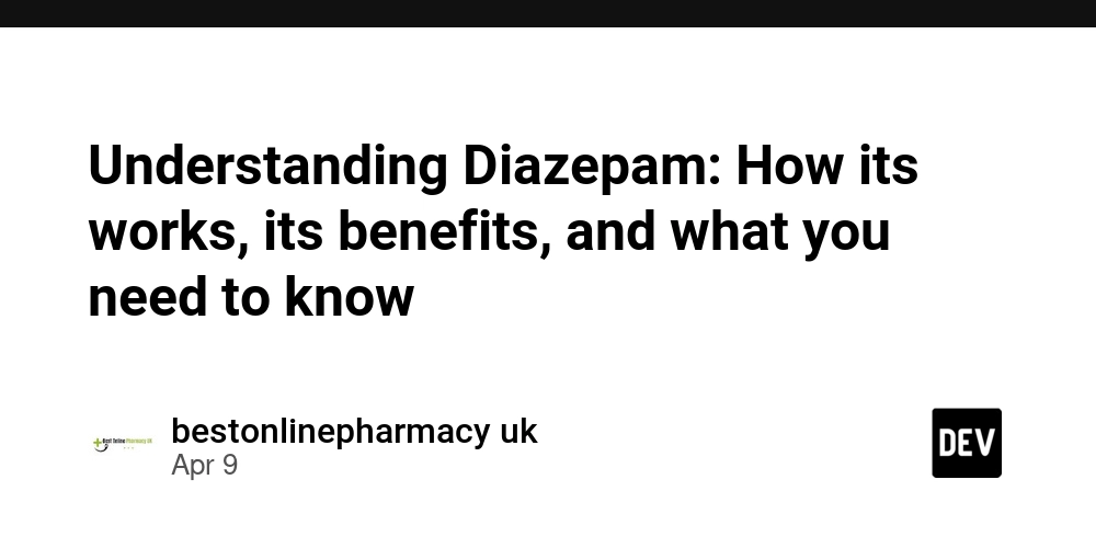 Understanding Diazepam: How its works, its benefits, and what you need to know