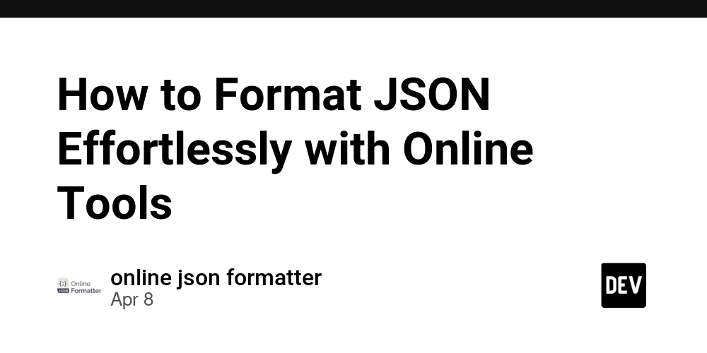 How to Format JSON Effortlessly with Online Tools