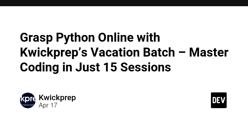 Grasp Python Online with Kwickprep’s Vacation Batch – Master Coding in Just 15 Sessions