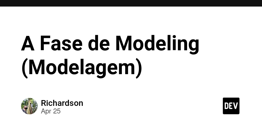 A Fase de Modeling (Modelagem)