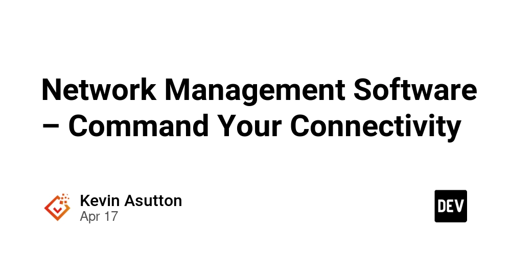 Network Management Software – Command Your Connectivity