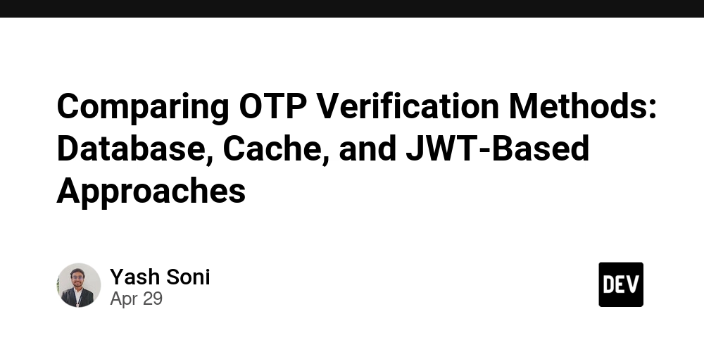 Comparing OTP Verification Methods: Database, Cache, and JWT-Based Approaches