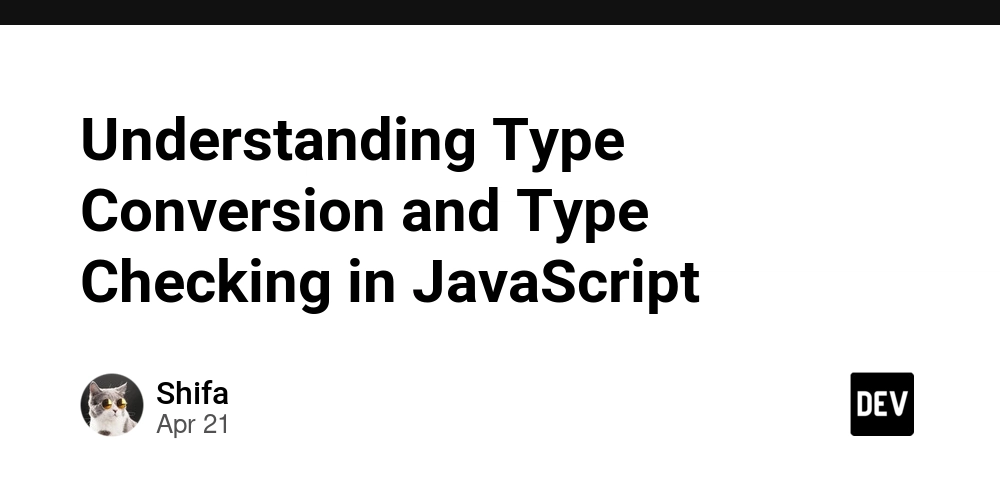 Understanding Type Conversion and Type Checking in JavaScript