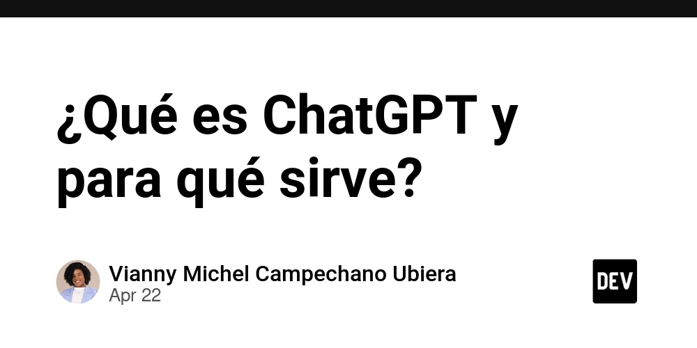 ¿Qué es ChatGPT y para qué sirve?
