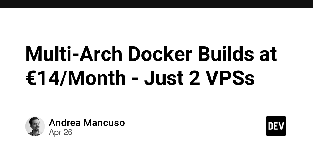 Multi-Arch Docker Builds at €14/Month - Just 2 VPSs