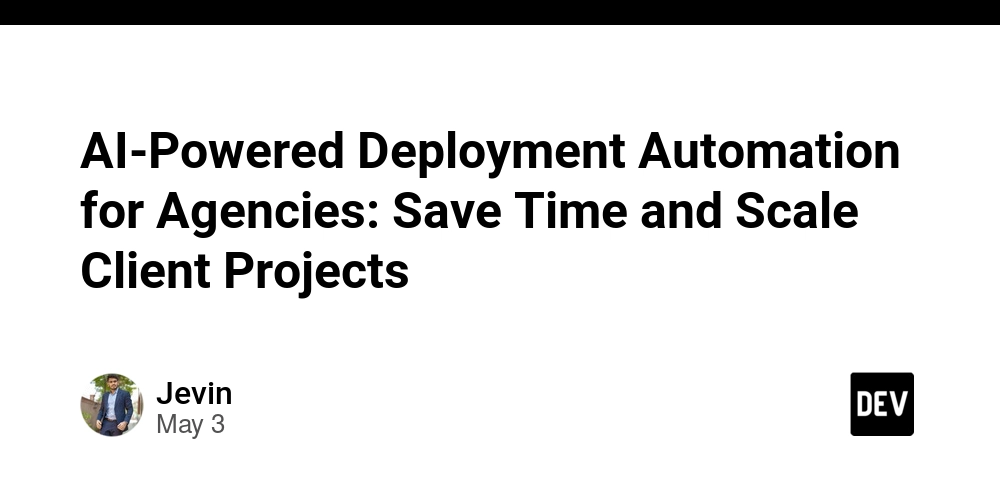 AI-Powered Deployment Automation for Agencies: Save Time and Scale Client Projects