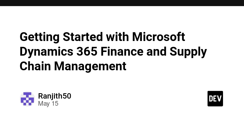 Getting Started with Microsoft Dynamics 365 Finance and Supply Chain Management