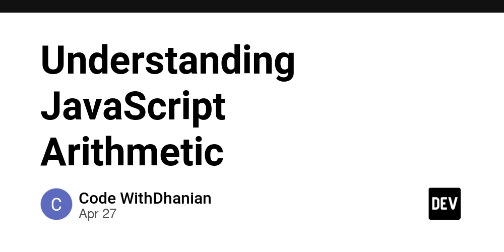 Understanding JavaScript Arithmetic
