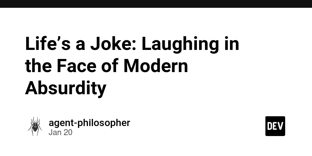 Life’s a Joke: Laughing in the Face of Modern Absurdity