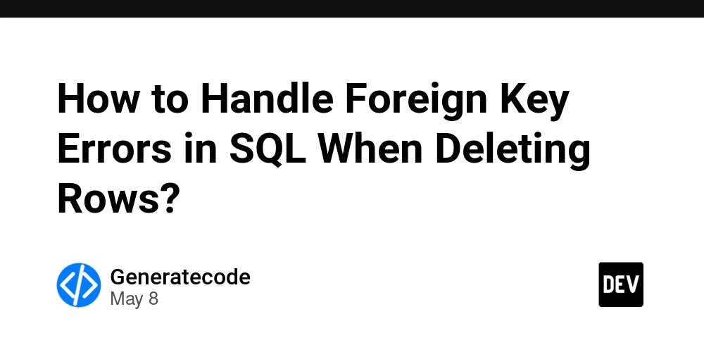 How to Handle Foreign Key Errors in SQL When Deleting Rows?