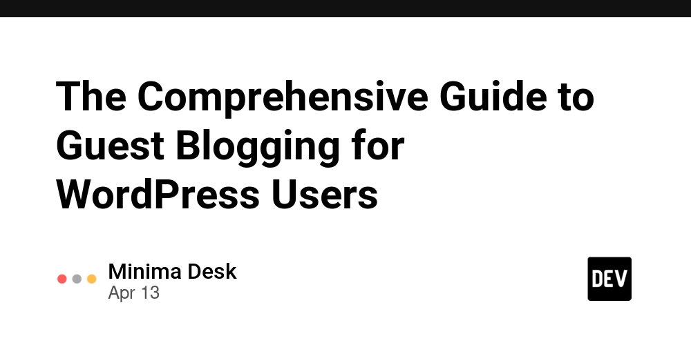 The Comprehensive Guide to Guest Blogging for WordPress Users