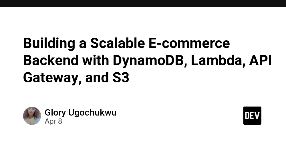 Building a Scalable E-commerce Backend with DynamoDB, Lambda, API Gateway, and S3