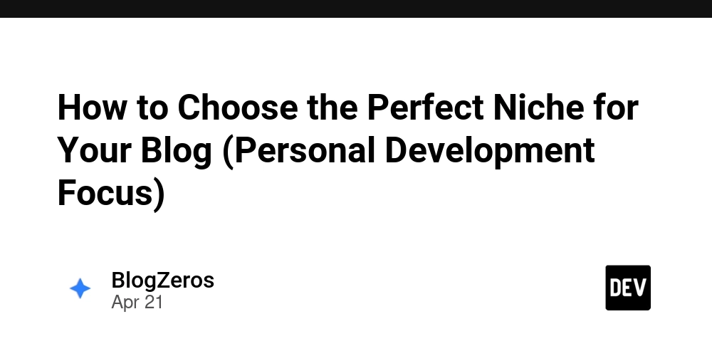 How to Choose the Perfect Niche for Your Blog (Personal Development Focus)