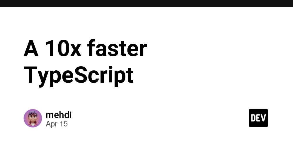 A 10x faster TypeScript