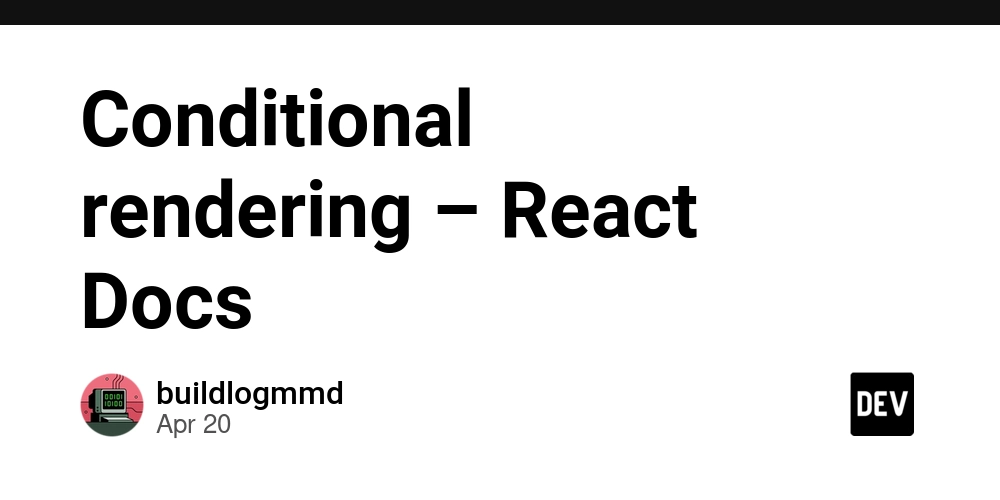 Conditional rendering – React Docs