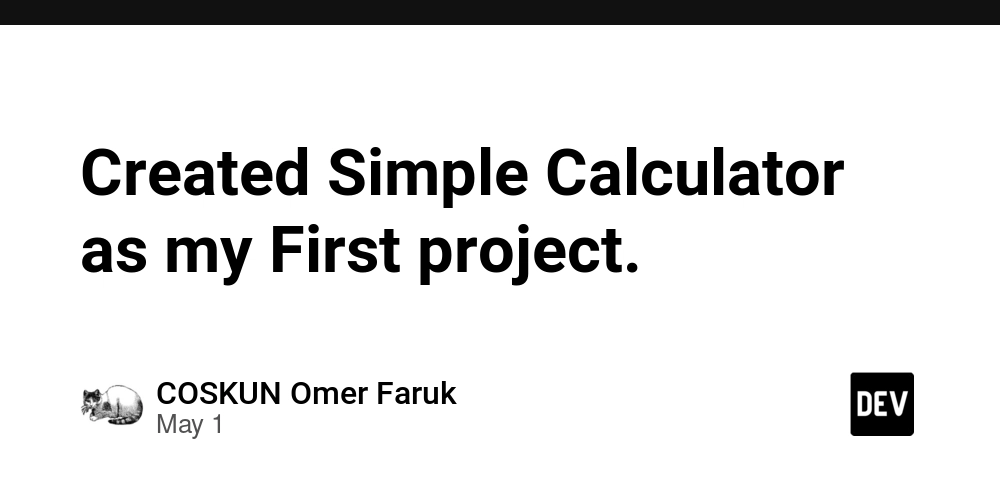 Created Simple Calculator as my First project.