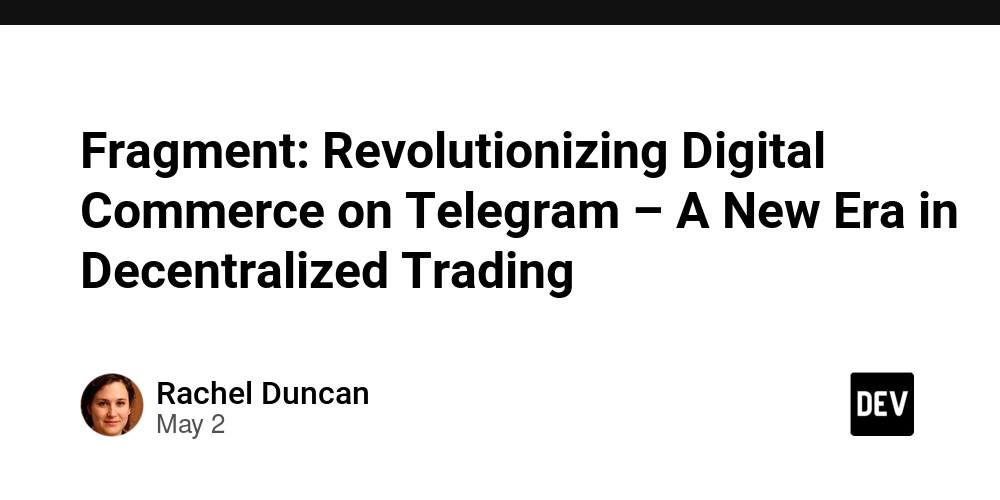 Fragment: Revolutionizing Digital Commerce on Telegram – A New Era in Decentralized Trading