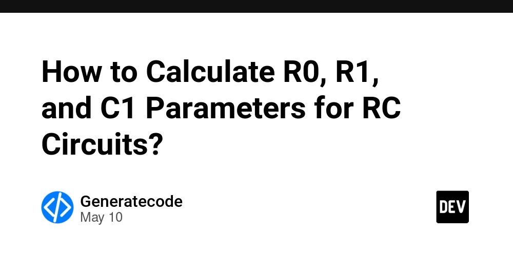 How to Calculate R0, R1, and C1 Parameters for RC Circuits?