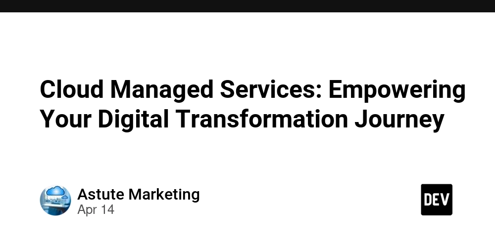 Cloud Managed Services: Empowering Your Digital Transformation Journey