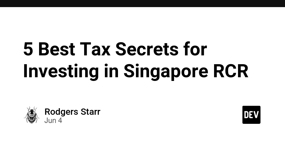 5 Best Tax Secrets for Investing in Singapore RCR