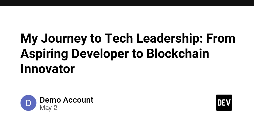 My Journey to Tech Leadership: From Aspiring Developer to Blockchain Innovator