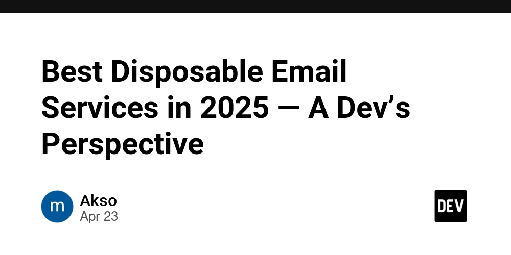 Best Disposable Email Services in 2025 — A Dev’s Perspective
