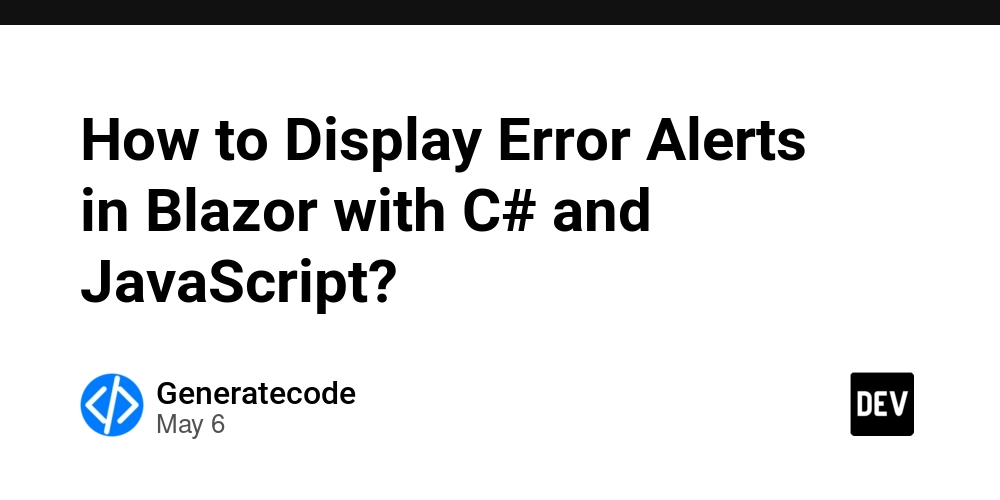 How to Display Error Alerts in Blazor with C# and JavaScript?