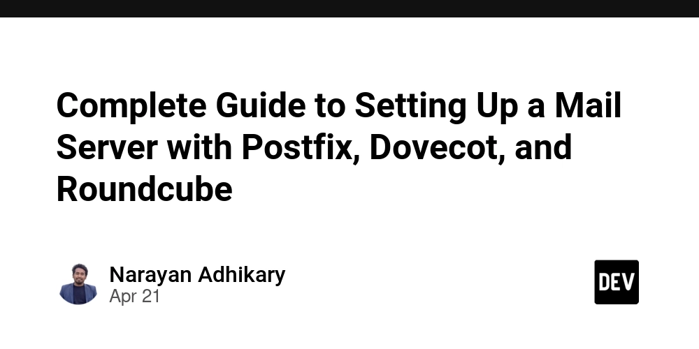 Complete Guide to Setting Up a Mail Server with Postfix, Dovecot, and Roundcube