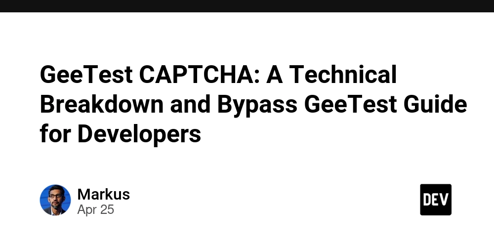 GeeTest CAPTCHA: A Technical Breakdown and Bypass GeeTest Guide for Developers