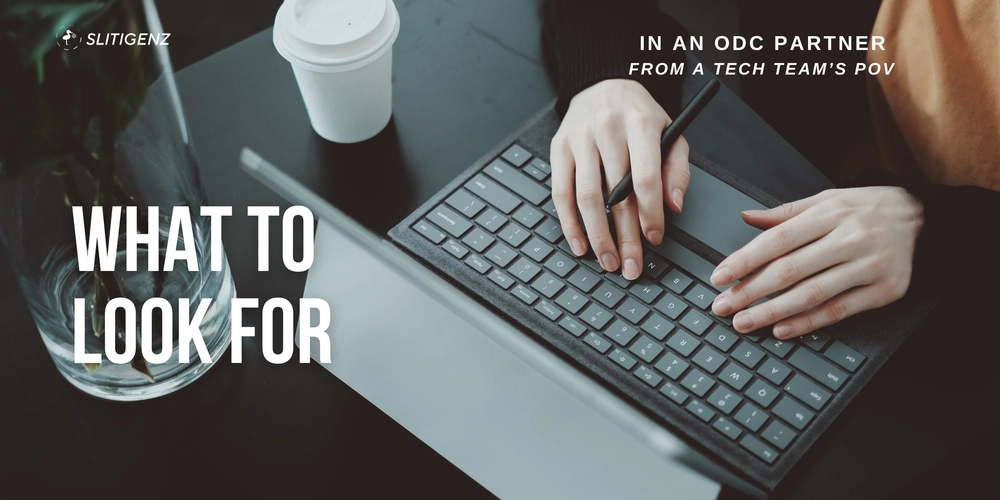What to Look for in an ODC Partner – A Tech Team’s POV