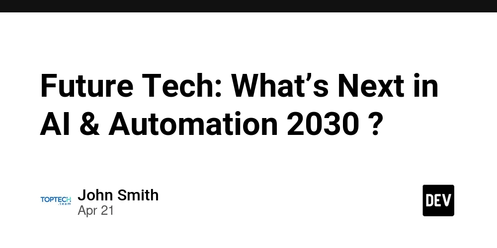 Future Tech: What’s Next in AI & Automation 2030 ?