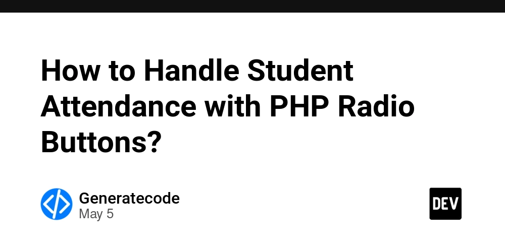 How to Handle Student Attendance with PHP Radio Buttons?