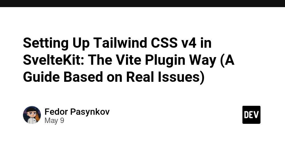 Setting Up Tailwind CSS v4 in SvelteKit: The Vite Plugin Way (A Guide Based on Real Issues)