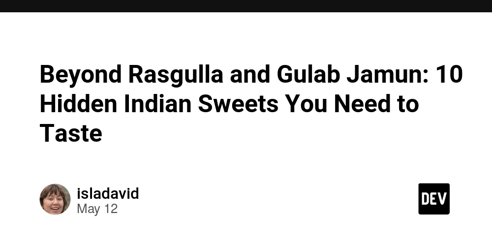 Beyond Rasgulla and Gulab Jamun: 10 Hidden Indian Sweets You Need to Taste