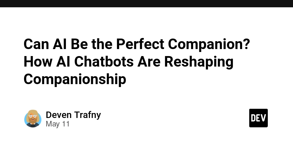 Can AI Be the Perfect Companion? How AI Chatbots Are Reshaping Companionship