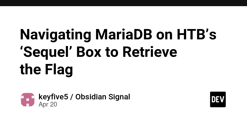 Navigating MariaDB on HTB’s ‘Sequel’ Box to Retrieve the Flag