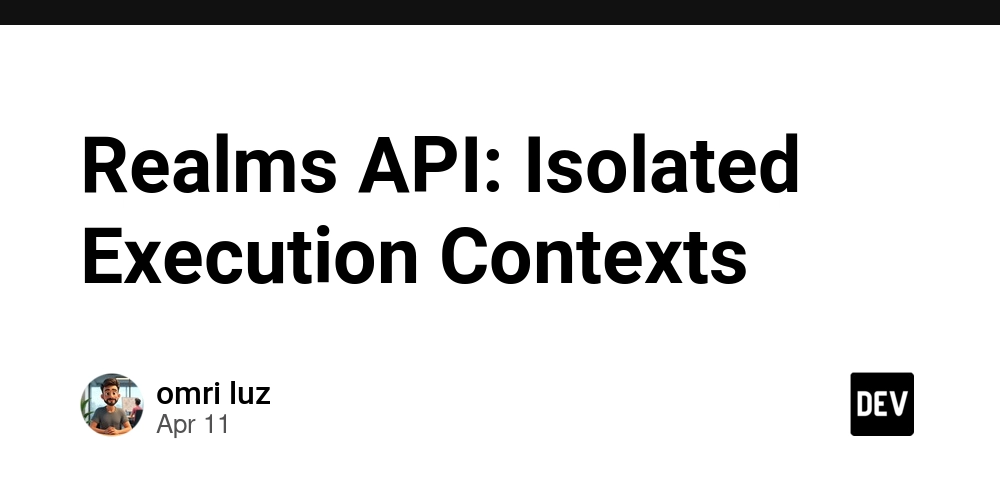Realms API: Isolated Execution Contexts