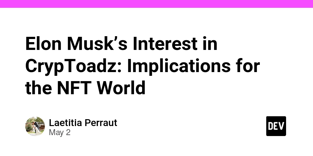 Elon Musk’s Interest in CrypToadz: Implications for the NFT World