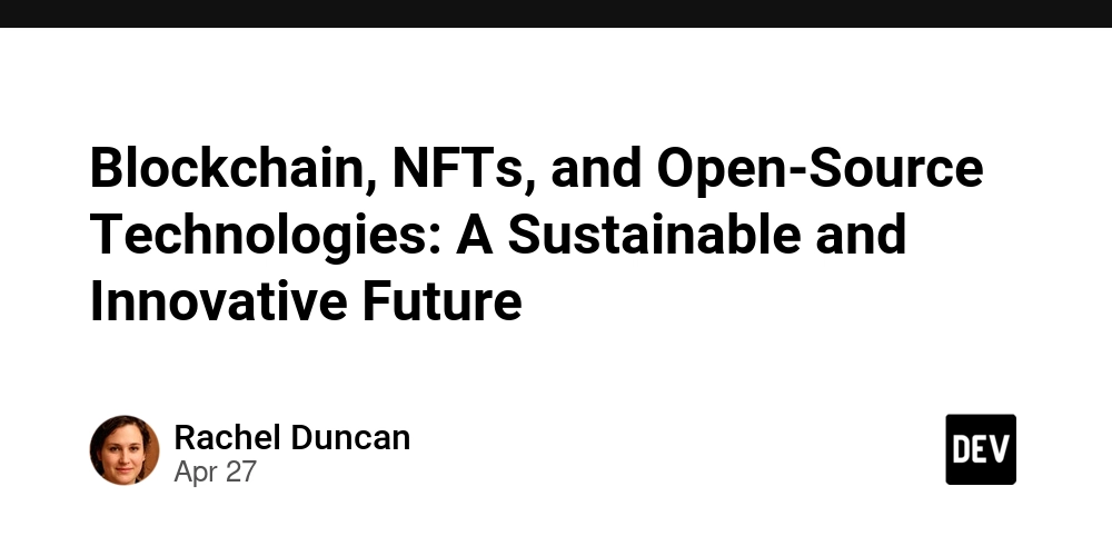 Blockchain, NFTs, and Open-Source Technologies: A Sustainable and Innovative Future