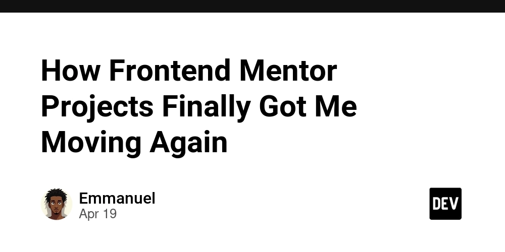 How Frontend Mentor Projects Finally Got Me Moving Again