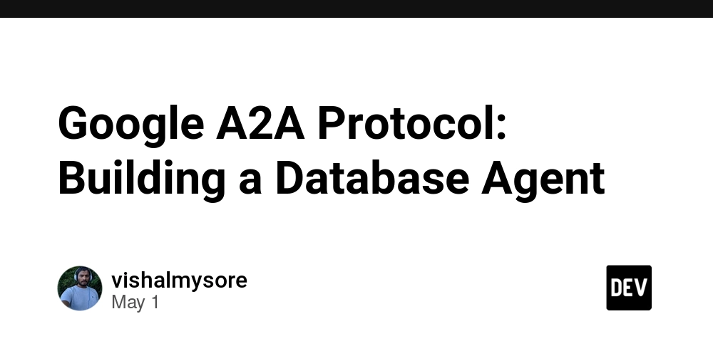 Google A2A Protocol: Building a Database Agent