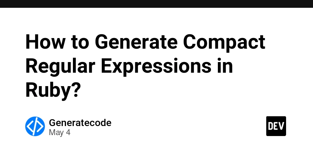 How to Generate Compact Regular Expressions in Ruby?