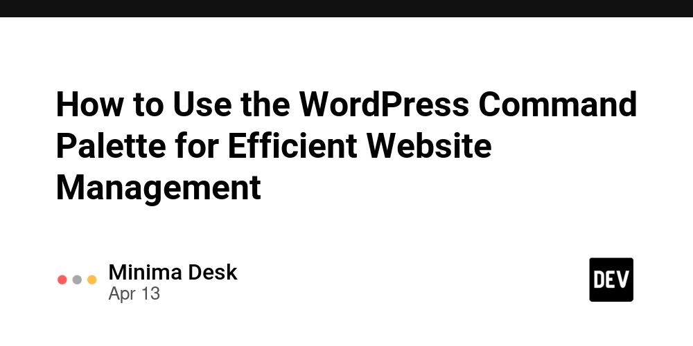 How to Use the WordPress Command Palette for Efficient Website Management